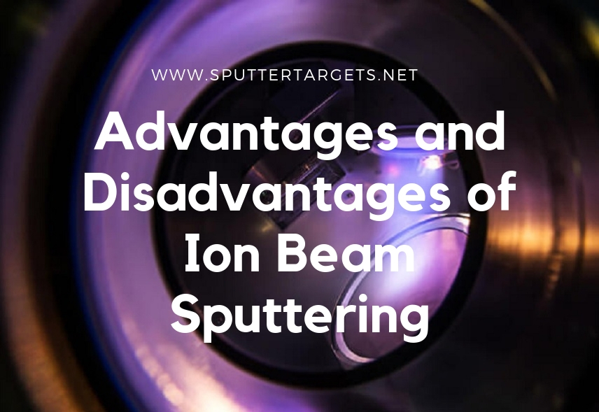 advantages-and-disadvantages-of-ion-beam-sputtering