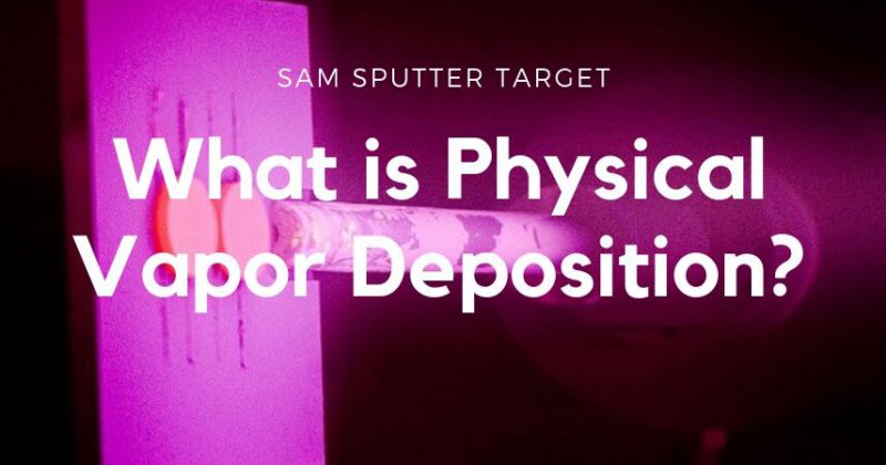 What is Physical Vapor Deposition