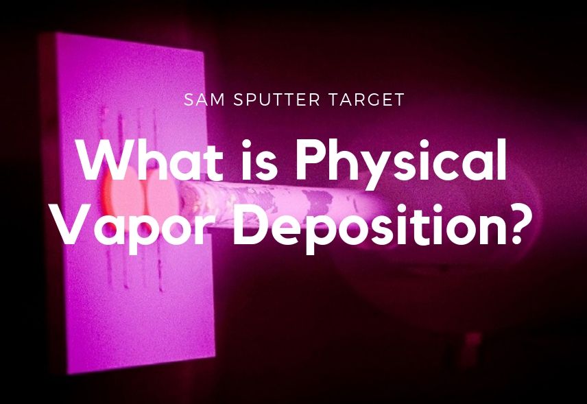 What is Physical Vapor Deposition
