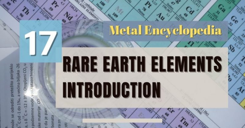 Metal Encyclopedia Seventeen Rare Earth Elements Introduction