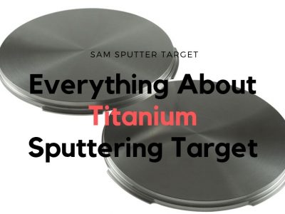 everything about titanium sputtering target