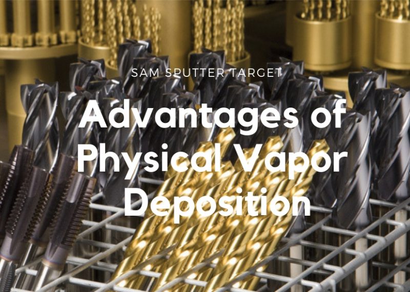 Advantages of Physical Vapor Deposition