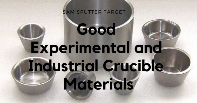 Good Experimental and Industrial Crucible Materials