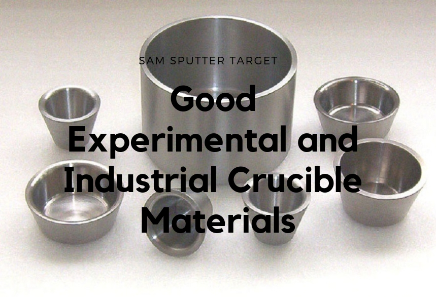 Good Experimental and Industrial Crucible Materials