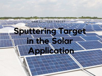Sputtering Target in the Solar Applications