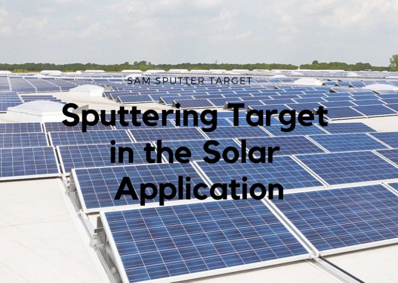 Sputtering Target in the Solar Applications