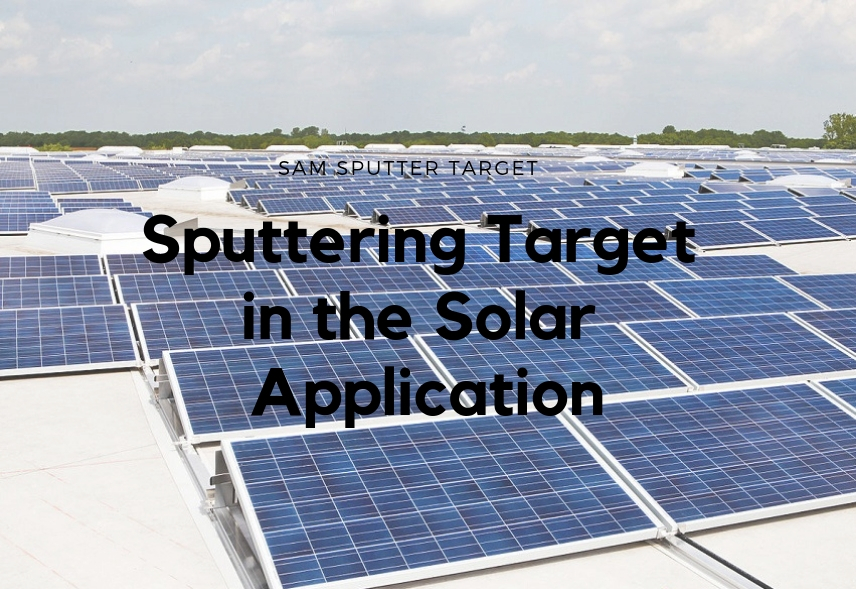 Sputtering Target in the Solar Applications