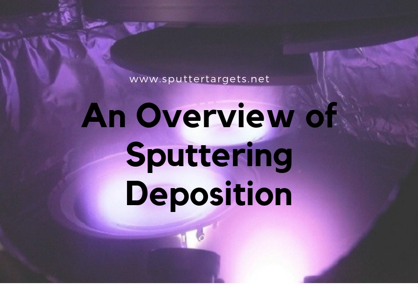 an-overview-of-sputtering-deposition