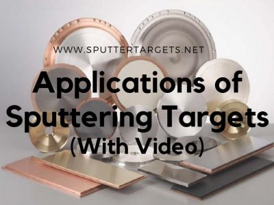 Applications of Sputtering Targets