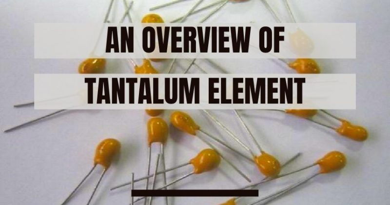 An Overview of Tantalum Element