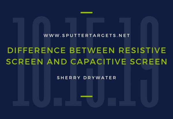 Difference between Resistive Screen and Capacitive Screen