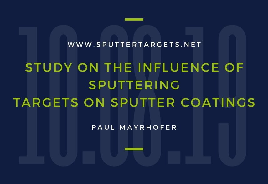 Study on the Influence of Sputtering Targets on Sputter Coatings