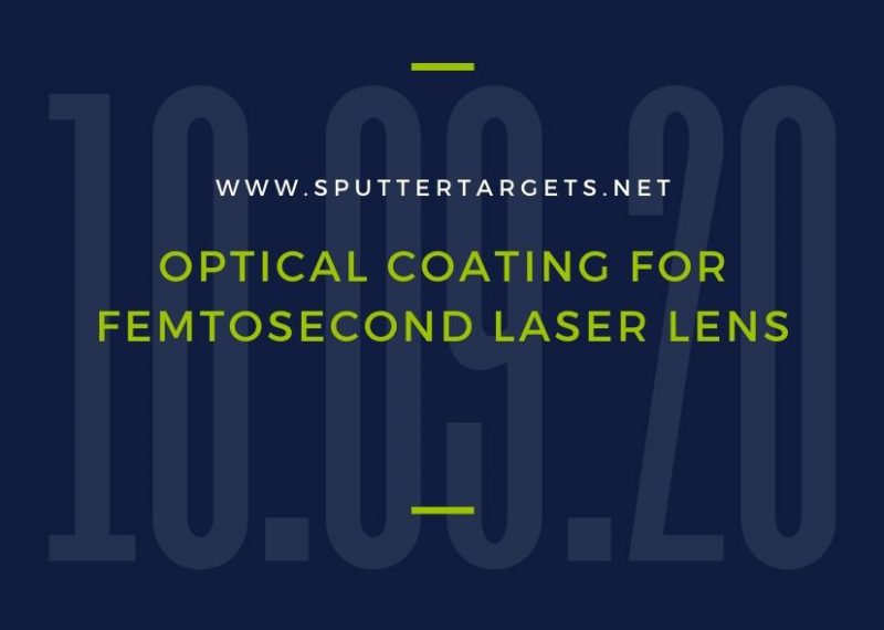 Optical Coating for Femtosecond Laser Lens