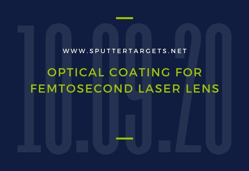 Optical Coating for Femtosecond Laser Lens