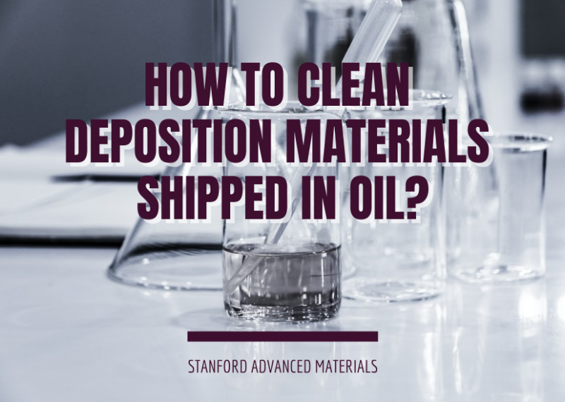 how to clean deposition materials shipped in oil