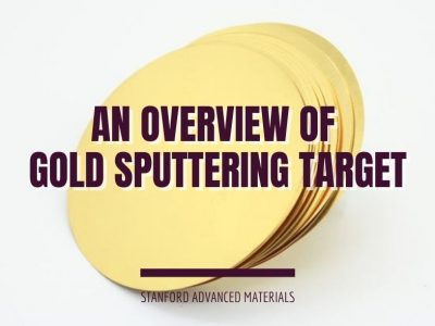 An Overview of Gold Sputtering Target