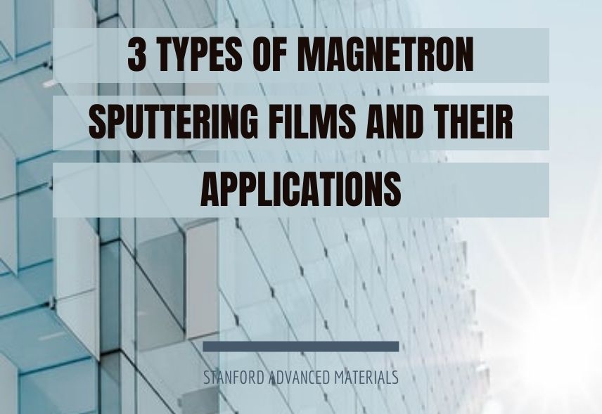 vonnis Mysterieus Aanpassen 3 Types of Magnetron Sputtering Films and Their Applications