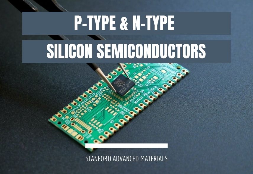 P-type & N-type Silicon Semiconductors