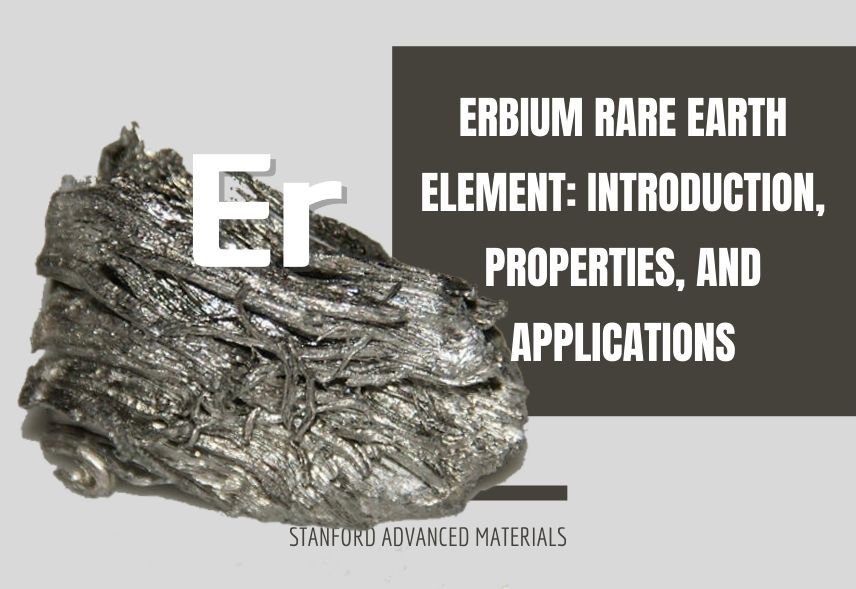 Erbium Rare Earth Element Introduction, Properties, and Applications (1)