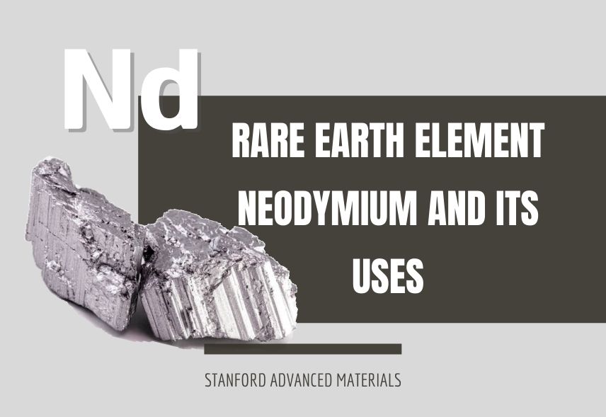 Rare Earth Element Neodymium and Its Uses