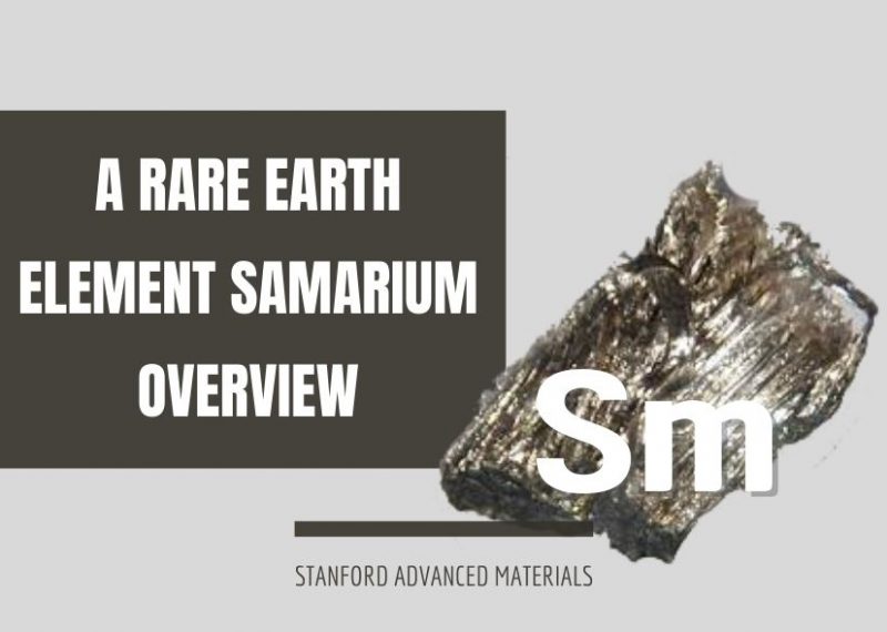 A Rare Earth Element Samarium Overview