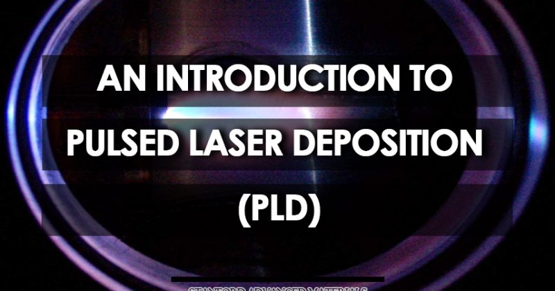 An Introduction to Pulsed Laser Deposition (PLD)