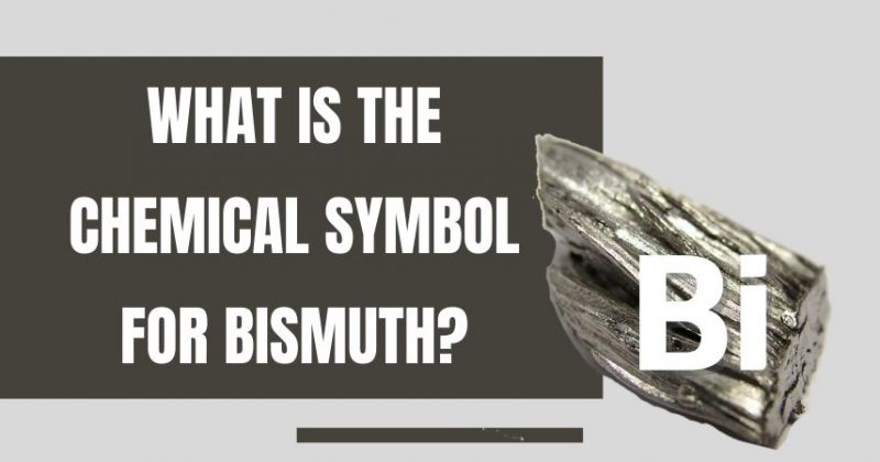 What is the Chemical Symbol for Bismuth