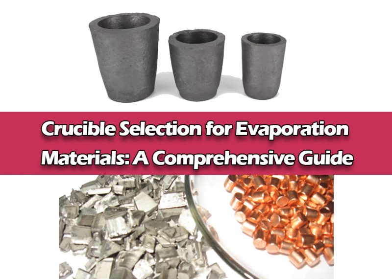 Crucible Selection for Evaporation
