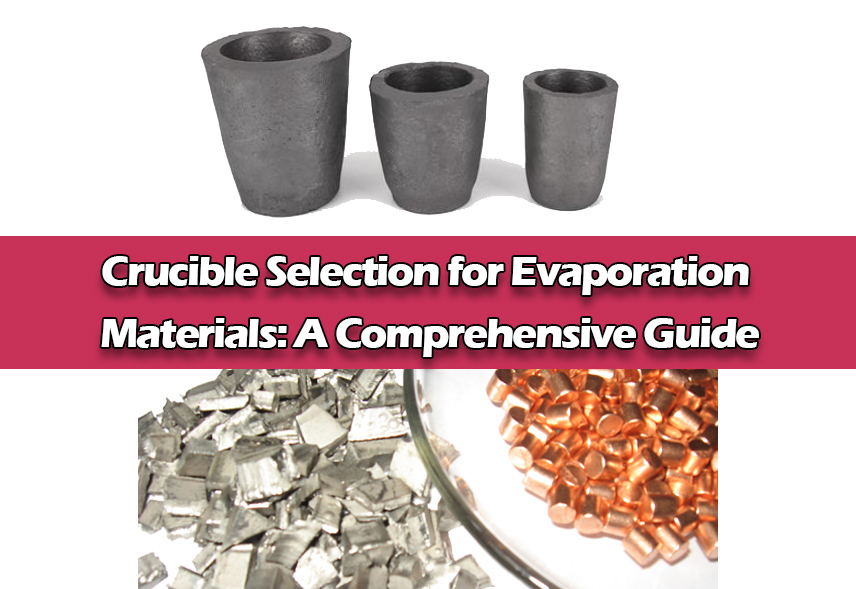 Crucible Selection for Evaporation